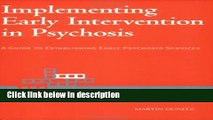 Books Implementing Early Intervention in Psychosis: A Guide to Establishing Psychosis Services