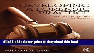 Books Developing a Forensic Practice: Operations and Ethics for Experts Full Online