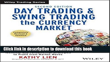 Books Day Trading and Swing Trading the Currency Market: Technical and Fundamental Strategies to