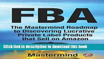 Books FbA: The Mastermind Roadmap to Discovering Lucrative Private Label Products that Sell on