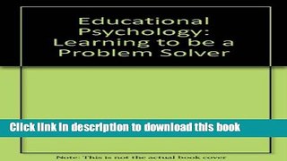 Ebook Educational Psychology: Learning to Be a Problem Solver Full Online