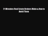 READ book  21 Mistakes Real Estate Brokers Make & How to Avoid Them  Full E-Book