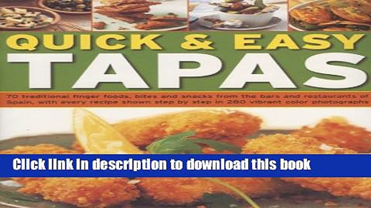 Download  Quick   Easy Tapas: 70 Delicious Finger Foods From The Bars And Restaurants Of Spain,