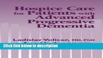 Books Hospice Care for Patients with Advanced Progressive Dementia (Springer Series on Ethics, Law