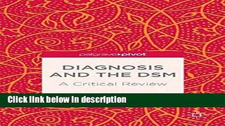 Books Diagnosis and the DSM: A Critical Review (Palgrave Pivot) Free Download