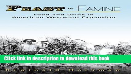PDF  Feast or Famine: Food and Drink in American Westward Expansion  Online