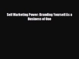 Free [PDF] Downlaod Self Marketing Power: Branding Yourself As a Business of One  DOWNLOAD