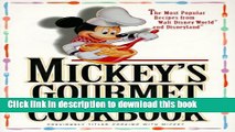 Ebook Mickey s Gourmet Cookbook: Most Popular Recipes From Walt Disney World   Disneyland Full