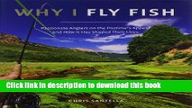 Books Why I Fly Fish: Passionate Anglers on the Pastime s Appeal and How It Has Shaped Their Lives