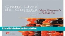 Ebook Grand Livre De Cuisine: Alain Ducasses s Desserts and Pastries Full Online