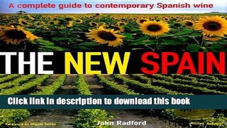 Ebook The New Spain: A Complete Guide to Contemporary Spanish Wine Full Online