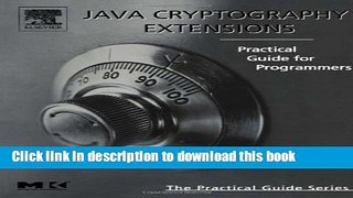 Ebook|Books} Java Cryptography Extensions: Practical Guide for Programmers (The Practical Guides)