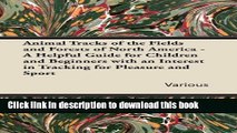 Ebook Animal Tracks of the Fields and Forests of North America - A Helpful Guide for Children and