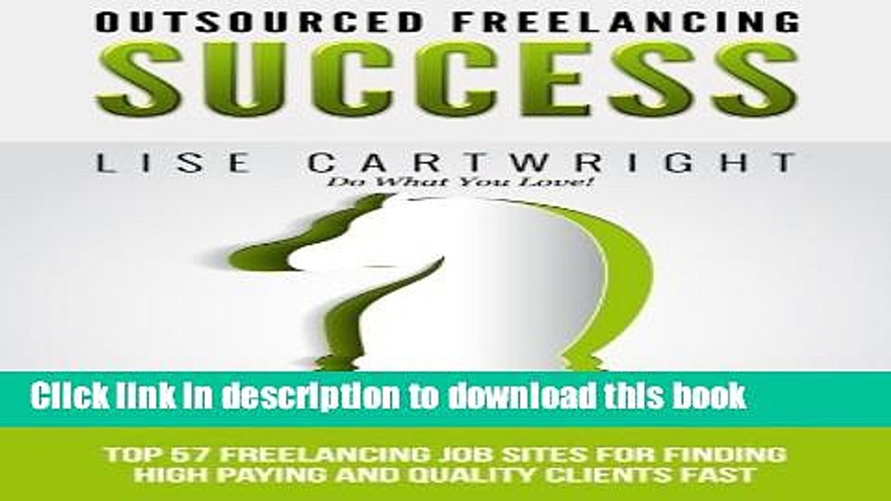 [Read PDF] Outsourced  Freelancing Success: Top 57 Freelancing Job Sites to Find High Payi (OFS