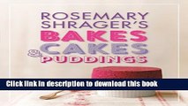 Books Rosemary Shrager s Bakes, Cakes   Puddings Full Online
