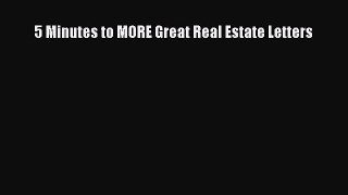 READ book  5 Minutes to MORE Great Real Estate Letters  Full E-Book