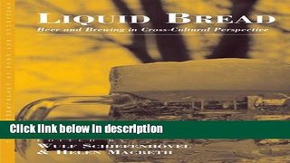 Ebook Liquid Bread: Beer and Brewing in Cross-Cultural Perspective (Anthropology of Food