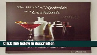 Ebook The World of Spirits and Cocktails: The Ultimate Bar Book Free Online