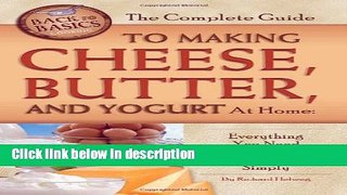 Books The Complete Guide to Making Cheese, Butter, and Yogurt At Home: Everything You Need to Know