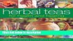 Books Herbal Teas for Health and Healing: Make your own natural drinks to improve zest and