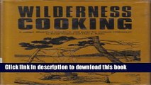 Books Wilderness Cooking: A Unique Illustrated Cookbook and Guide for Outdoor Enthusiasts Full