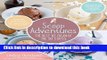 Ebook Scoop Adventures: The Best Ice Cream of the 50 States: Make the Real Recipes from the