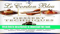 Ebook Le Cordon Bleu Dessert Techniques: More Than 1,000 Photographs Illustrating 300 Preparation