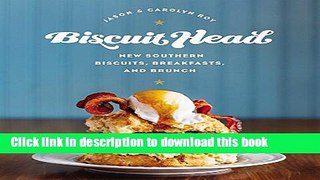 Books Biscuit Head: New Southern Biscuits, Breakfasts, and Brunch Free Download