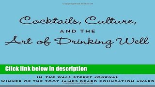 Ebook By Eric Felten: How s Your Drink?: Cocktails, Culture, and the Art of Drinking Well Free