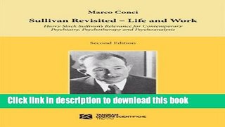 Books Sullivan Revisited. Life and Work. Harry Stack Sullivan s Relevance for Contemporary