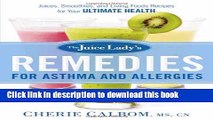 Ebook The Juice Lady s Remedies for Asthma and Allergies: Delicious Smoothies and Raw-Food Recipes