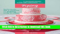 Ebook The Contemporary Cake Decorating Bible - Piping: Techniques, Tips and Projects for Piping on