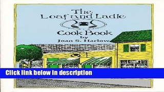Books The Loaf and Ladle Cook Book Free Online