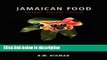 Books Jamaican Food: History, Biology, Culture Free Online
