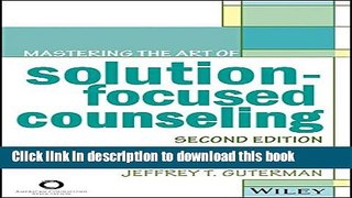 Ebook Mastering the Art of Solution-Focused Counseling, Second Edition Full Online