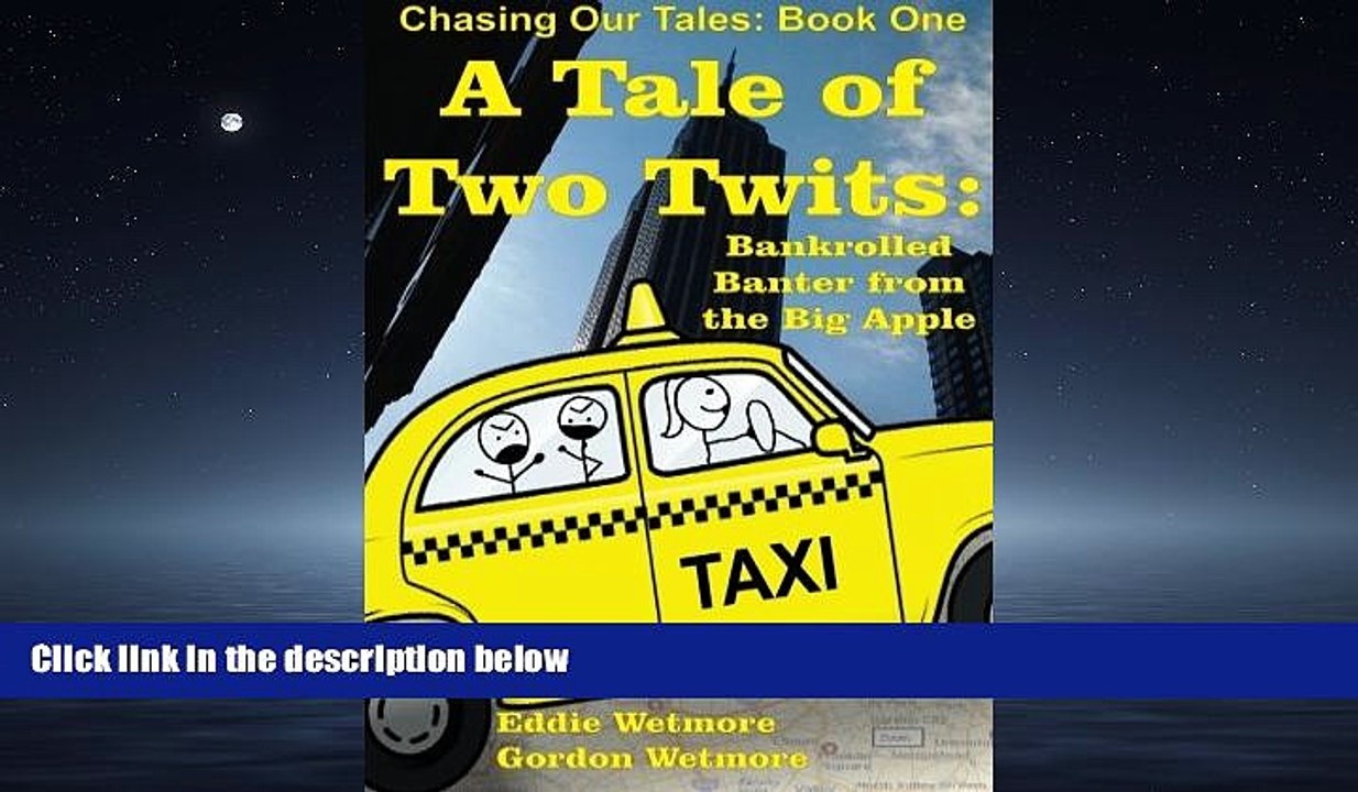 Read hereA Tale of Two Twits: Bankrolled Banter from the Big Apple (Chasing our Tales)