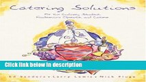 Books Catering Solutions: For the Culinary Student, Foodservice Operator, and Caterer Free Online