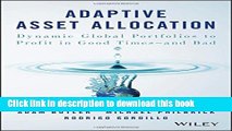 Ebook Adaptive Asset Allocation: Dynamic Global Portfolios to Profit in Good Times - and Bad Free