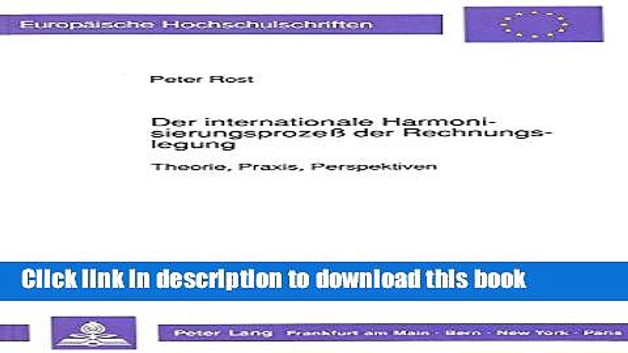 Download  Der internationale HarmonisierungsprozeÃŸ der Rechnungslegung: Theorie, Praxis,