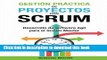 Ebook GestiÃ³n prÃ¡ctica de proyectos con Scrum: Desarrollo de software Ã¡gil para el Scrum Master