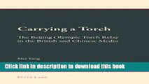 Ebook Carrying a Torch: The Beijing Olympic Torch Relay in the British and Chinese Media Free