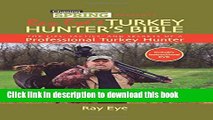 Books Chasing Spring Presents: Ray Eye s Turkey Hunter s Bible: The Tips, Tactics, and Secrets of