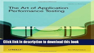 Books The Art of Application Performance Testing: Help for Programmers and Quality Assurance Full