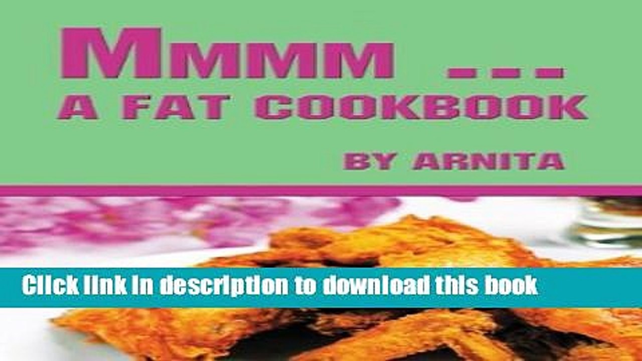 Download  Mmmm... A Fat Cookbook  Online
