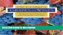 Ebook Oz Clarke s Grapes and Wines: The definitive guide to the world s great grapes and the wines