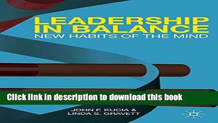 [Read PDF] Leadership in Balance: New Habits of the Mind Ebook Online