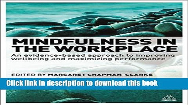[Read PDF] Mindfulness in the Workplace: An Evidence-based Approach to Improving Wellbeing and