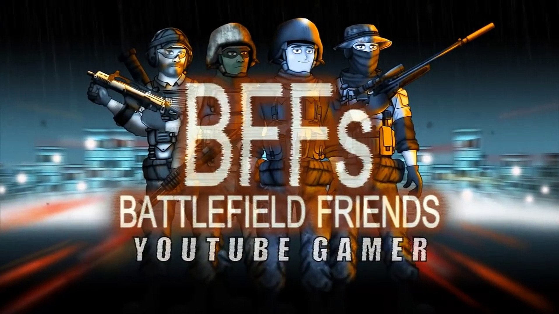 Bffs Battlefield Friends Youtube Gamer Video Dailymotion