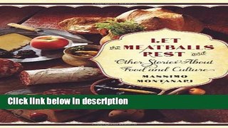 Books Let the Meatballs Rest: And Other Stories About Food and Culture (Arts and Traditions of the