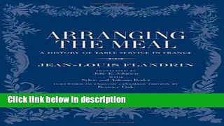 Ebook Arranging the Meal: A History of Table Service in France (California Studies in Food and